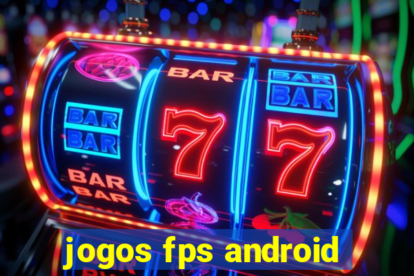 jogos fps android